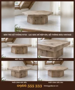 Bàn Trà Gỗ Thông NT58 - Lục Giác Đế Hộp Kín, Gỗ Thông Màu Vintage