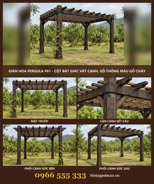 Giàn Hoa Pergola P61 - Cột Bát Giác Vát Cạnh, Gỗ Thông Màu Gỗ Cháy Giàn Hoa Pergola P61 - Cột Bát Giác Vát Cạnh, Gỗ Thông Màu Gỗ Cháy