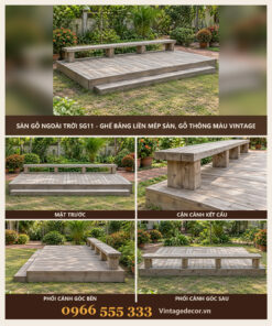 Sàn Gỗ Ngoài Trời SG11 - Ghế Băng Liền Mép Sàn, Gỗ Thông Màu Vintage